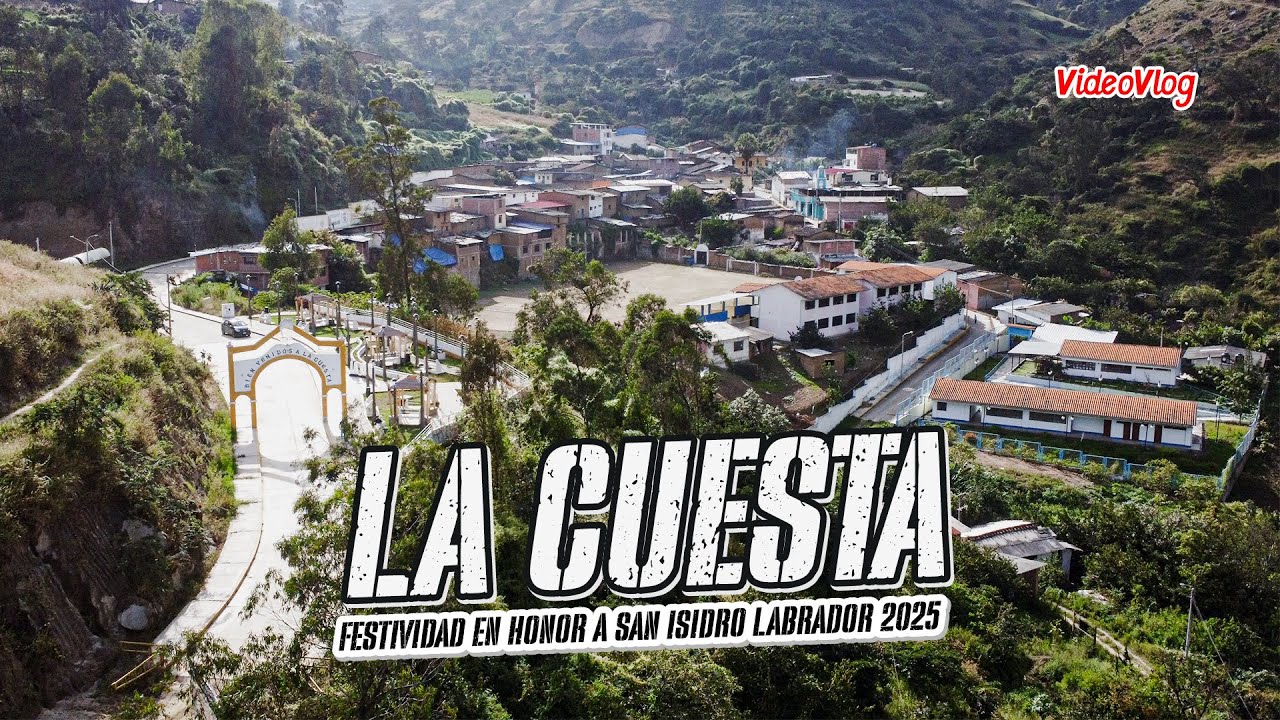 LA CUESTA 2025 - FIESTA EN HONOR A SAN ISIDRO LABRADOR -  MAYORDOMOS: JONATHAN & LEINER (VideoVlog)