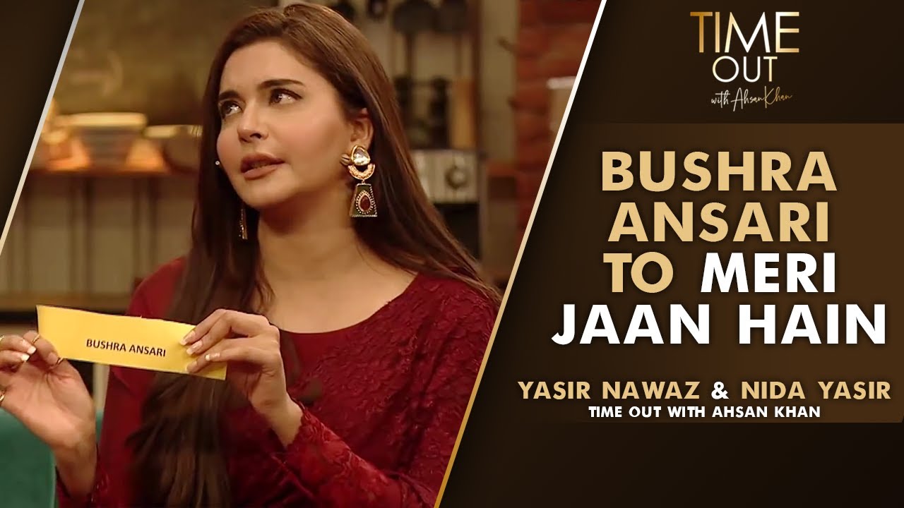 Bushra Ansari To Meri Jaan Hain | Nida Yasir And Yasir Nawaz | Time Out With Ahsan Khan | IAB2G