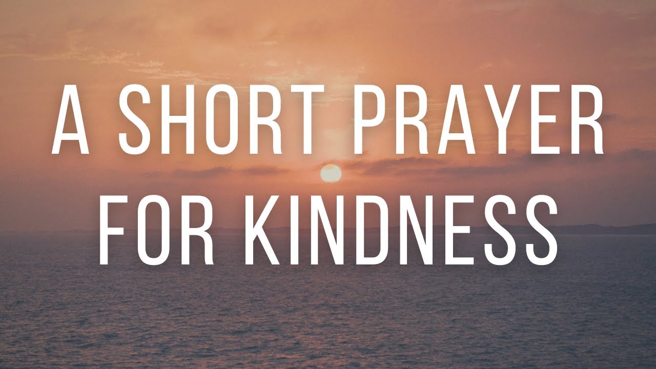 A Short Prayer for Kindness - Daily Prayers 134