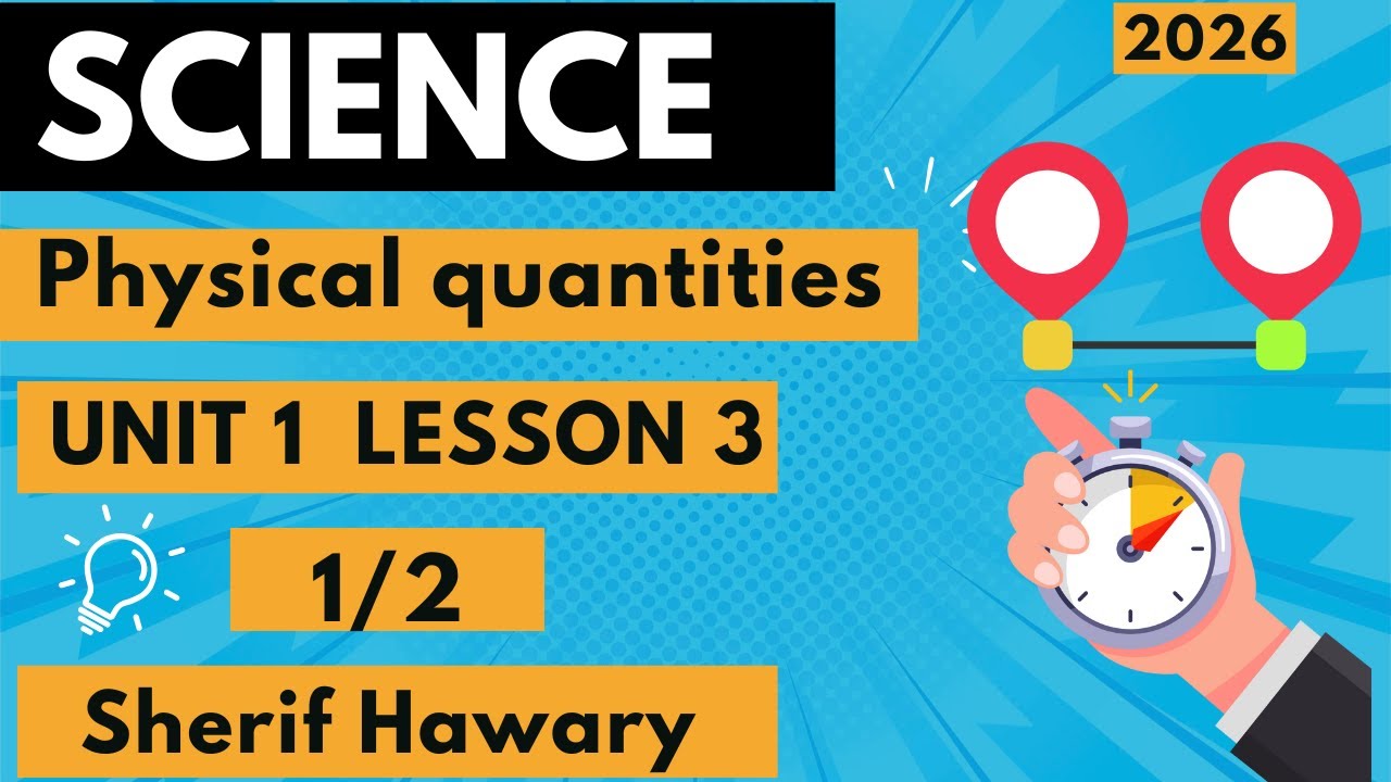 Science_ Physical quantities  |Prep.3 _Unit 1 Lesson 3 Part1/2 _1st Term