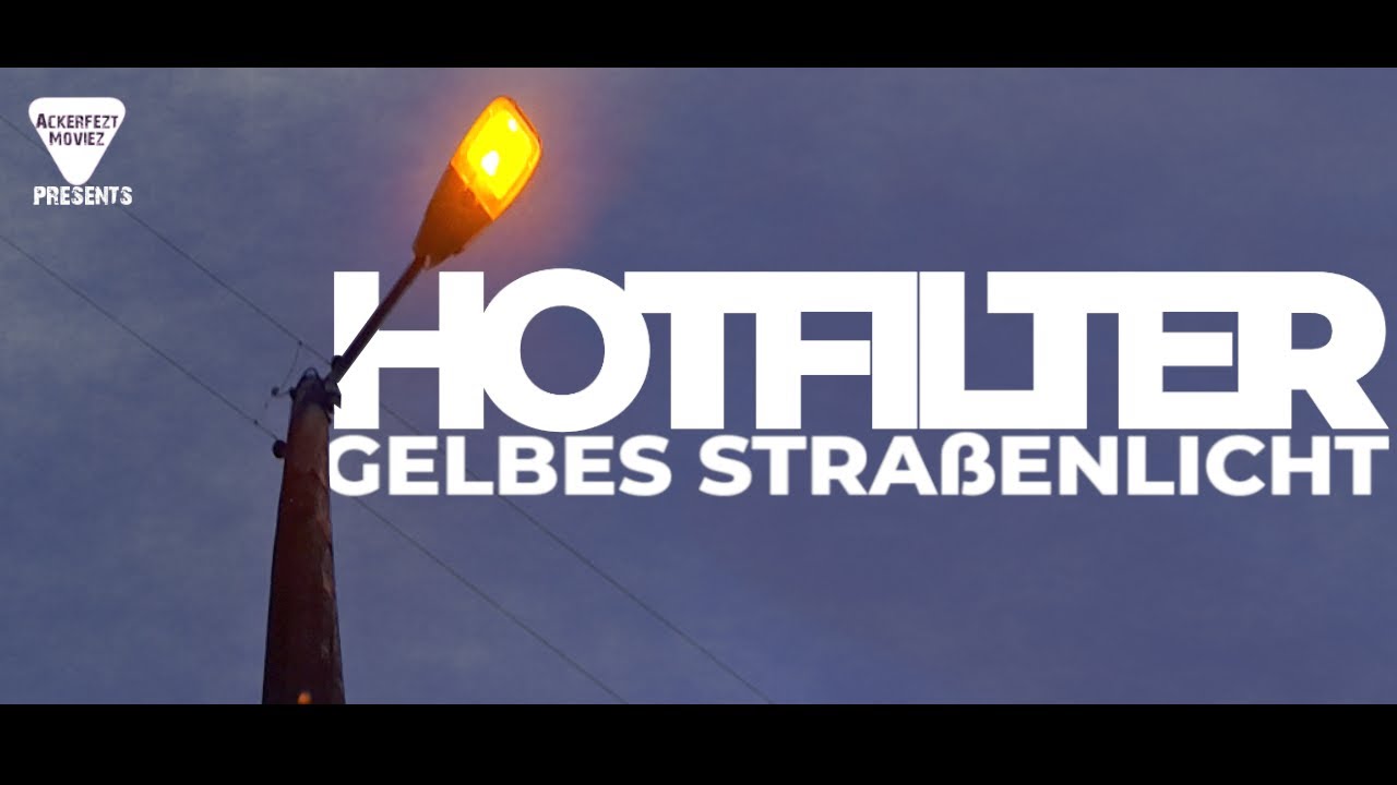 Hotfilter - Gelbes Strassenlicht (official Video)