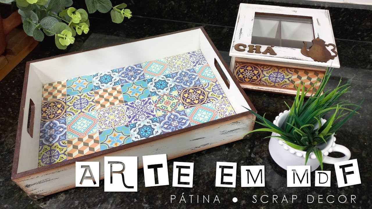 Artesanato em MDF - Bandeja e Caixa de Chá decoradas com pátina e decoupage com scrap decor