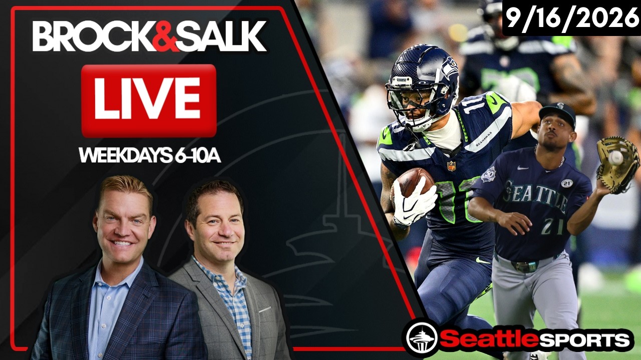 Brock & Salk LIVE - Seattle Sports News & Analysis | 9/16/26