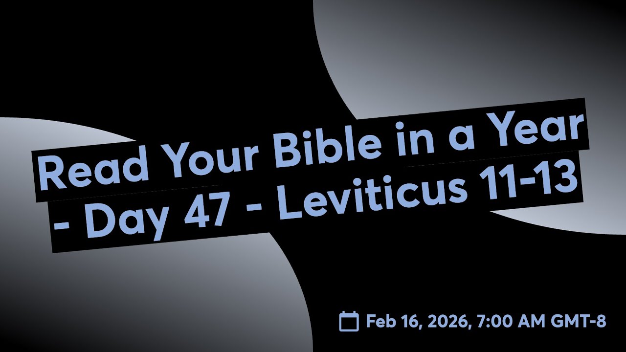 Read Your Bible in a Year - Day 47 - Leviticus 11-13