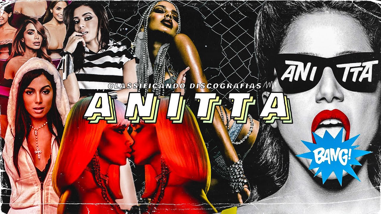 ANITTA | CLASSIFICANDO DISCOGRAFIAS