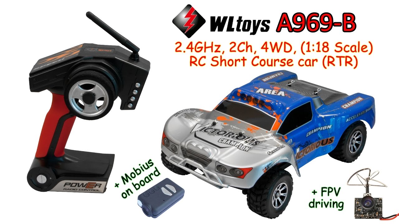 WLtoys A969-B 2.4GHz, 2Ch, 4WD, (1:18 Scale) RC Short Course car (RTR) +Mobius on board +FPV driving