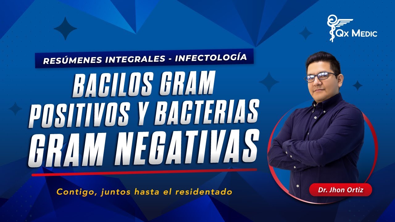 Bacilos Gram Positivos y Bacterias Gram Negativas | Infectolog&iacute;a con el Dr. Jhon Ortiz