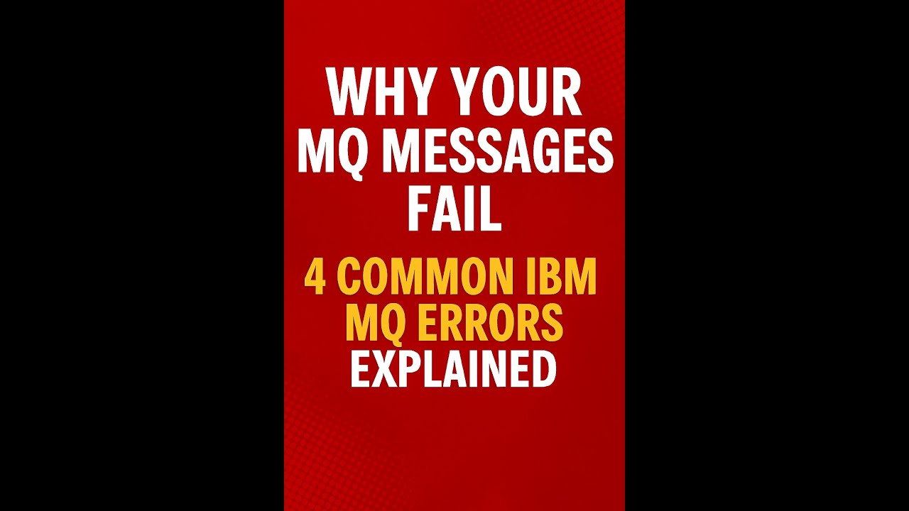 Why Your MQ Messages Fail | 4 Common IBM MQ Errors Explained