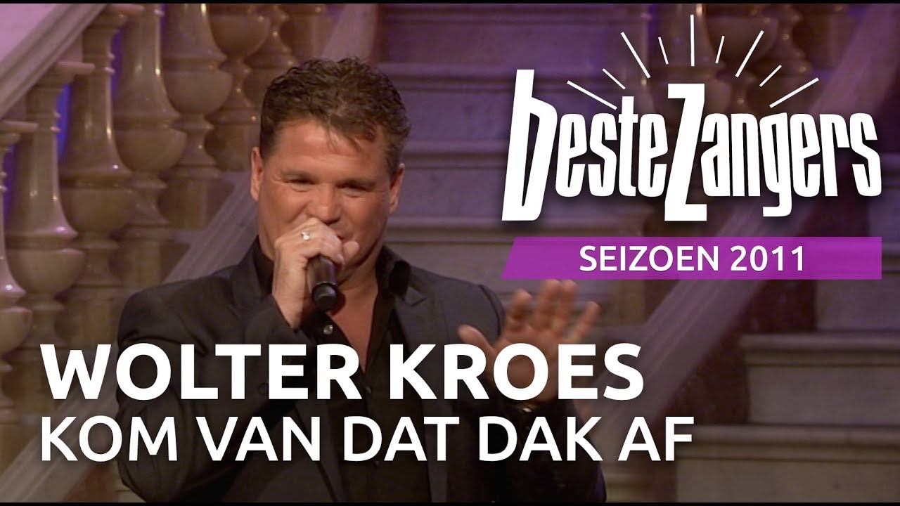 Wolter Kroes - Kom van dat dak af | Beste Zangers 2011