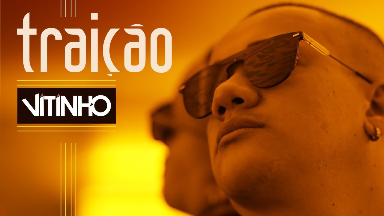 Vitinho - Trai&ccedil;&atilde;o (Clipe Oficial)