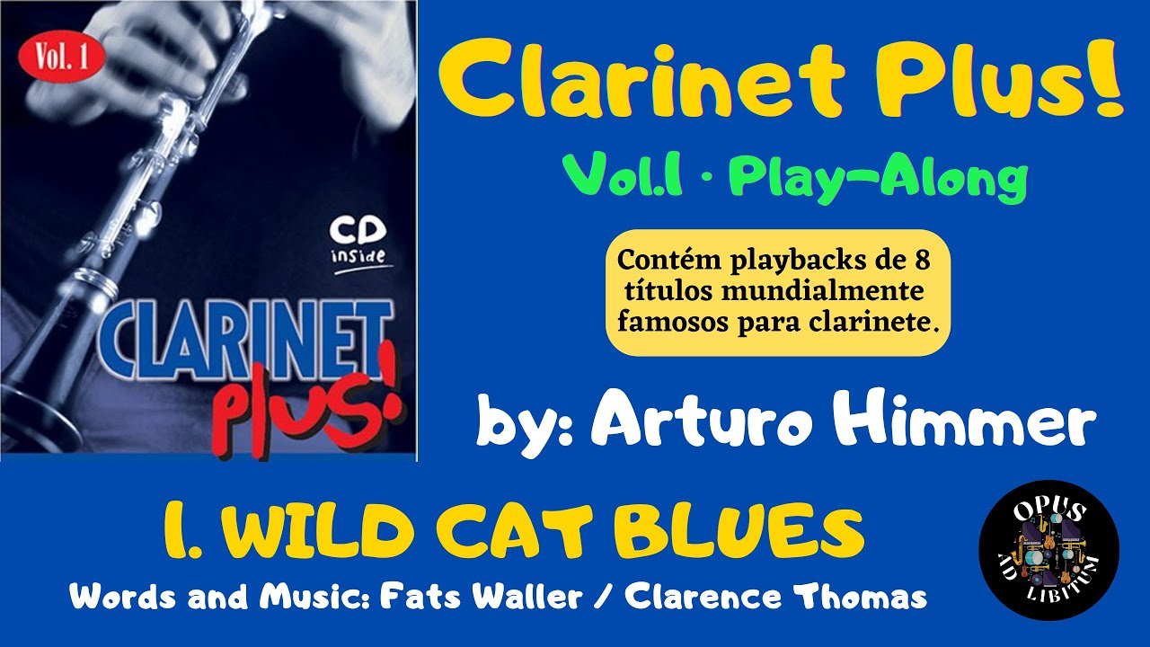 1ª MÚSICA DO Clarinet Plus! 1: WILD CAT BLUES (faixa completa e PLAYBACK) by: Arturo Himmer