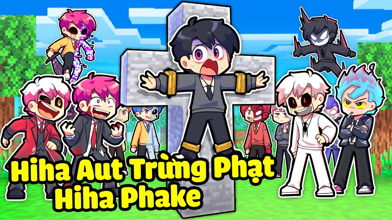HIHA CÙNG LÀNG HIHA AUT TRỪNG PHẠT HIHA PHAKE TRONG MINECRAFT*HIHA FAKE VS HIHA AUT 😂😎