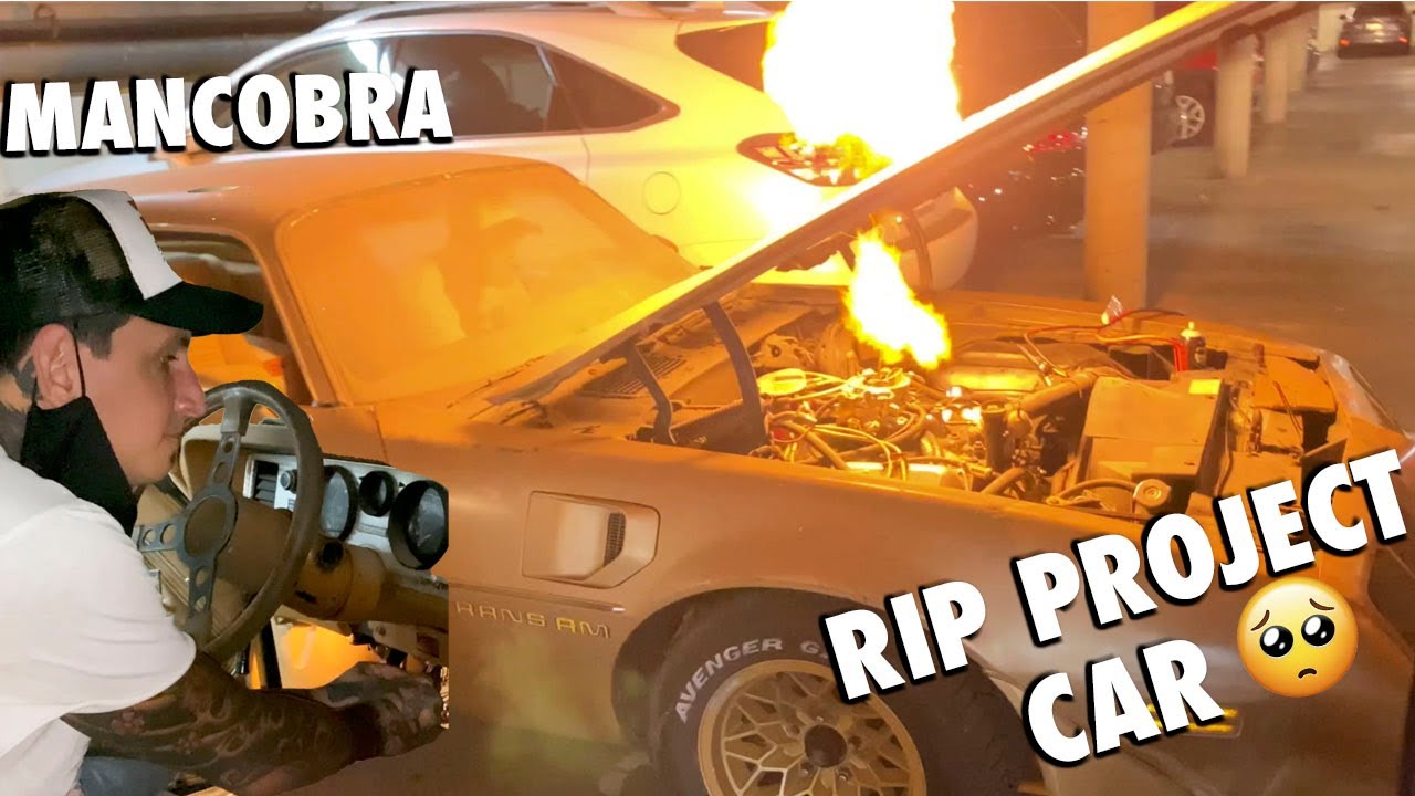 RIP PROJECT CAR!! **Featuring Mancobra**