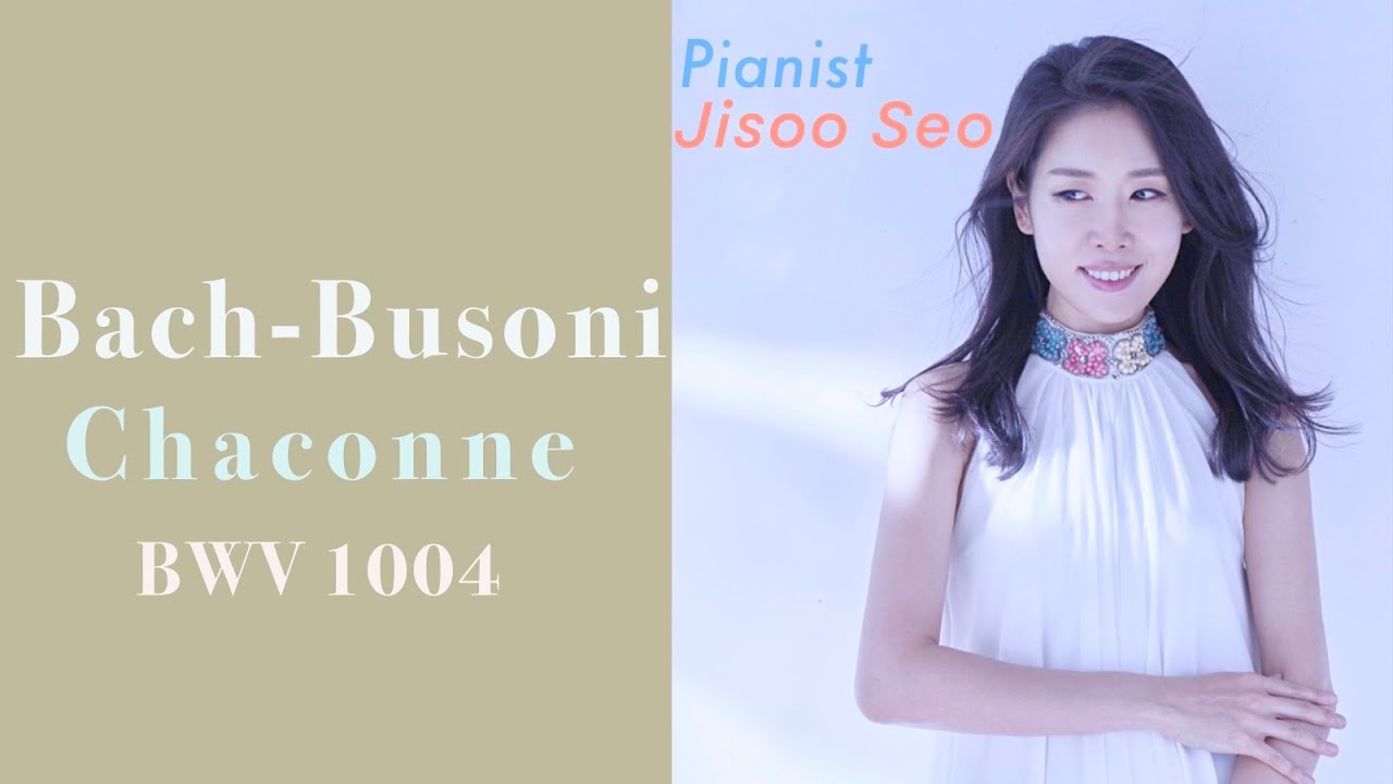 Bach/Busoni Chaconne BWV1004, pianist Jisoo Seo | Seoul Arts Center (live)