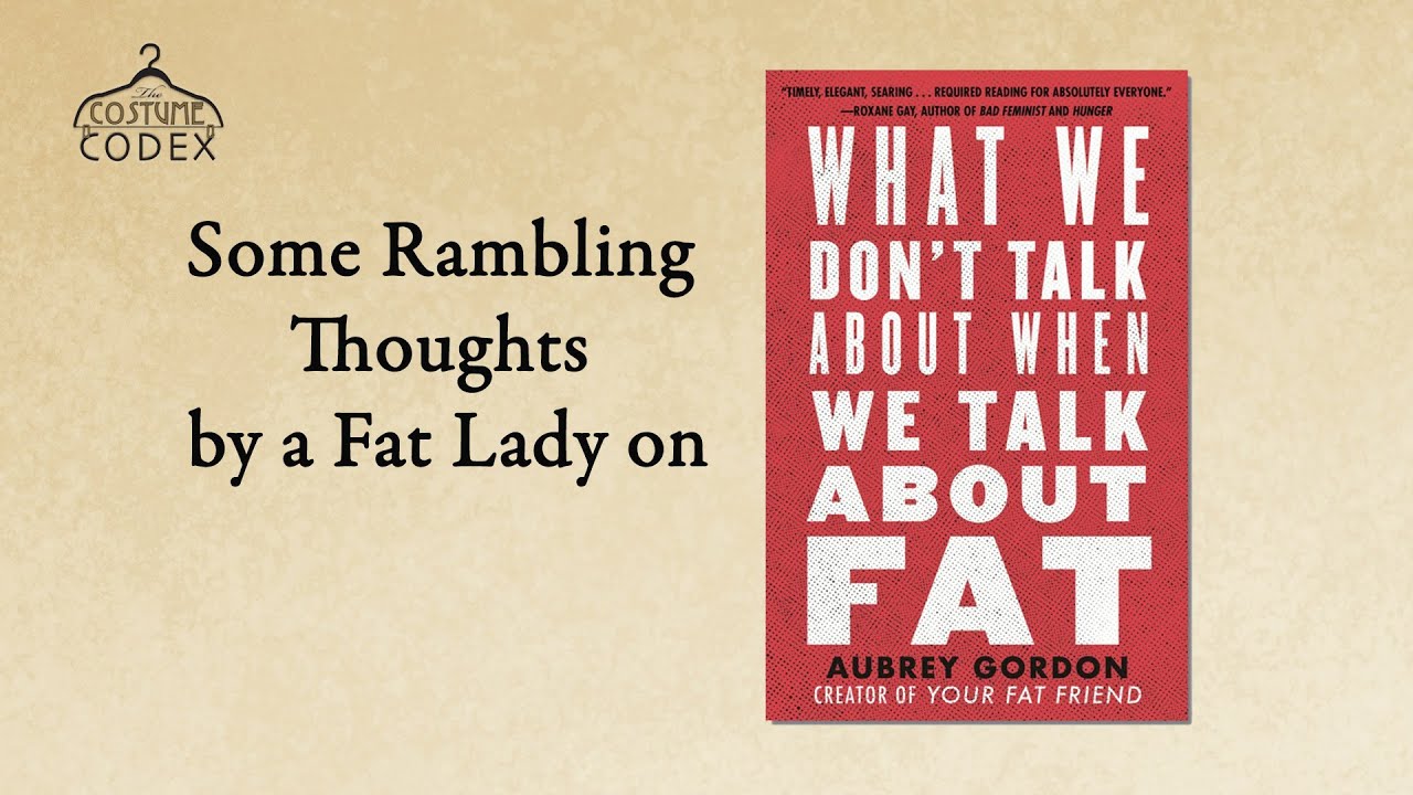 Thoughts inspired by What We Don't Talk About When We Talk About Fat