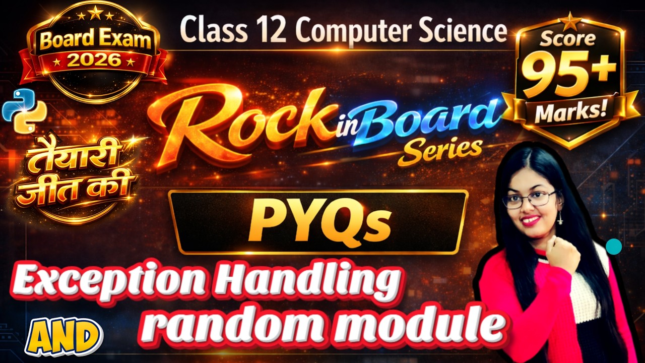 PYQs of  EXCEPTION HANDLING AND RANDOM MODULE | Class 12 Computer Science | Rock in Board Series
