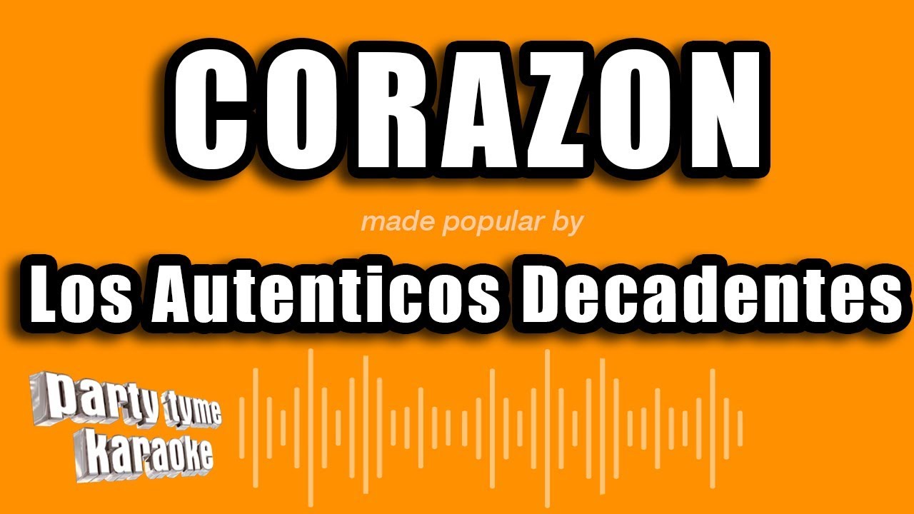 Los Autenticos Decadentes - Corazon (Versión Karaoke)