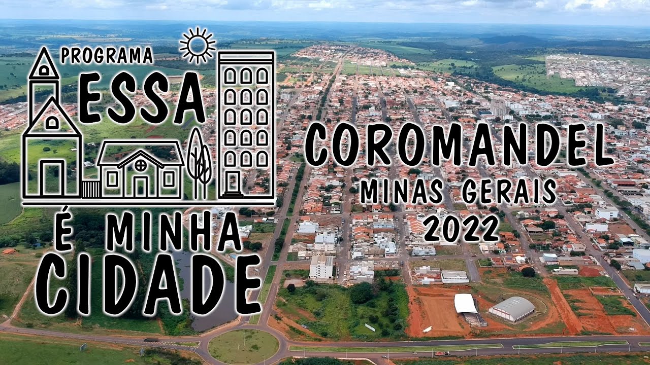 COROMANDEL - MG - Programa Essa é Minha Cidade