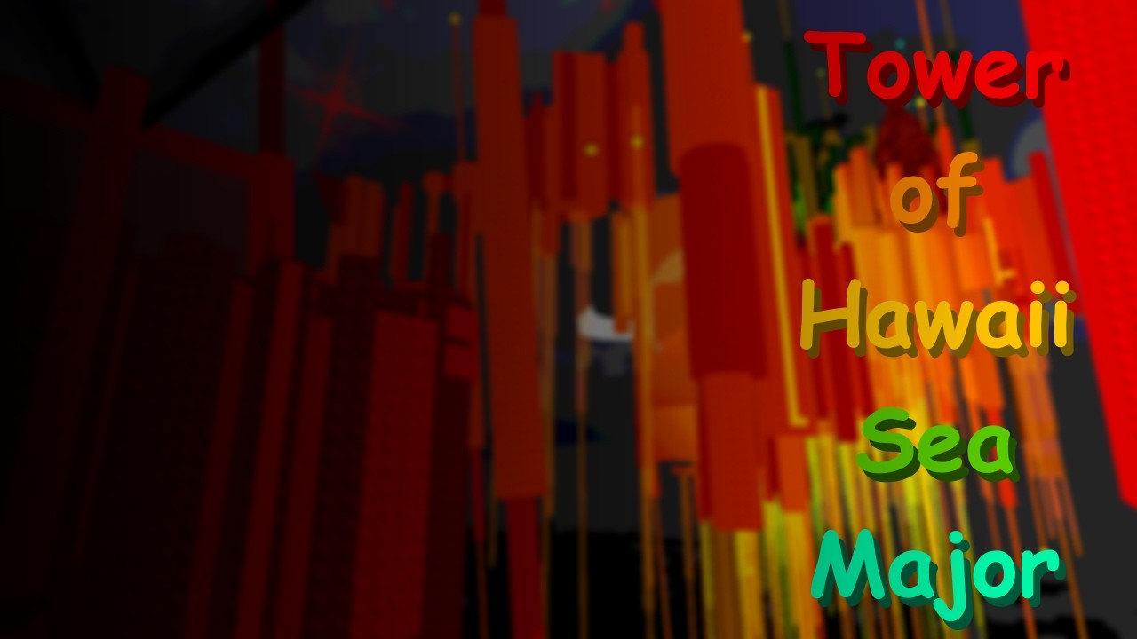 [UNREAL] Tower of Hawaii Sea Major
