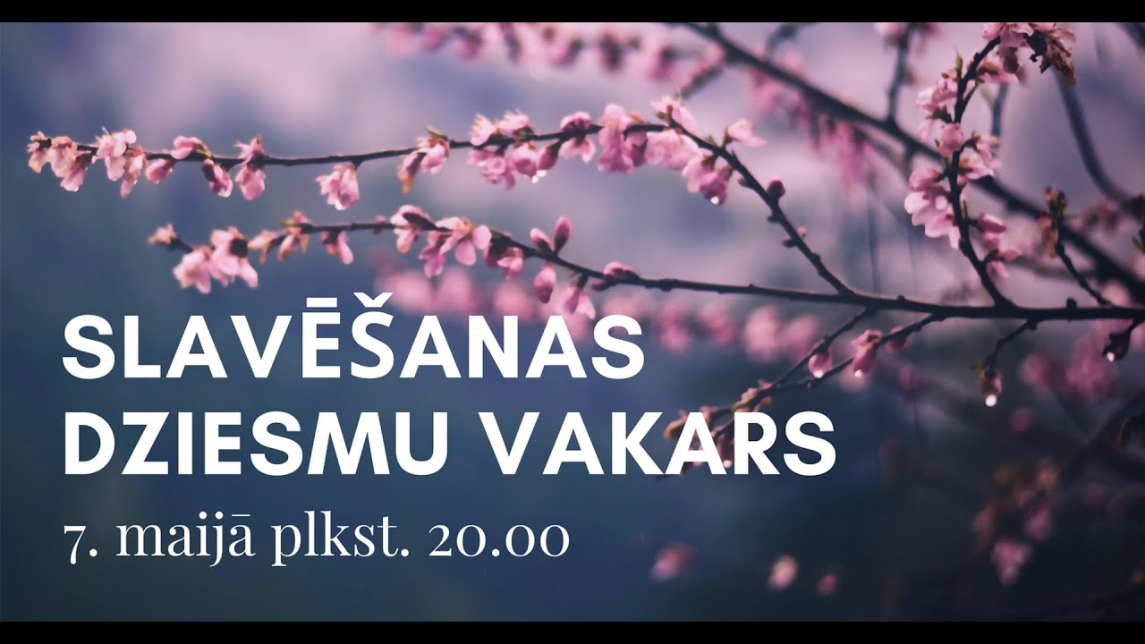 Slavēšanas dziesmu vakars - 7. maijs