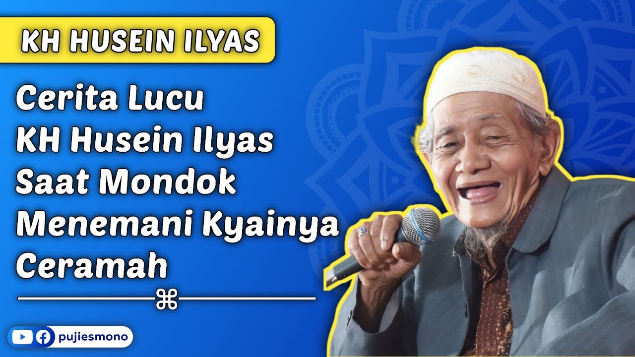 Cerita Lucu KH Husein Ilyas Saat Mondok Menemani Kyainya Ceramah - KH Husein Ilyas Mojokerto Terbaru