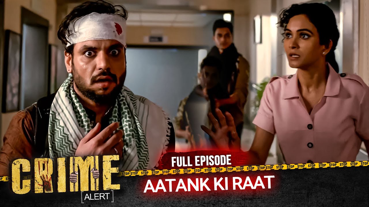 CRIME ALERT FULL EPISODE | AATANK KI RAAT | Hindi Crime Show #crimealert