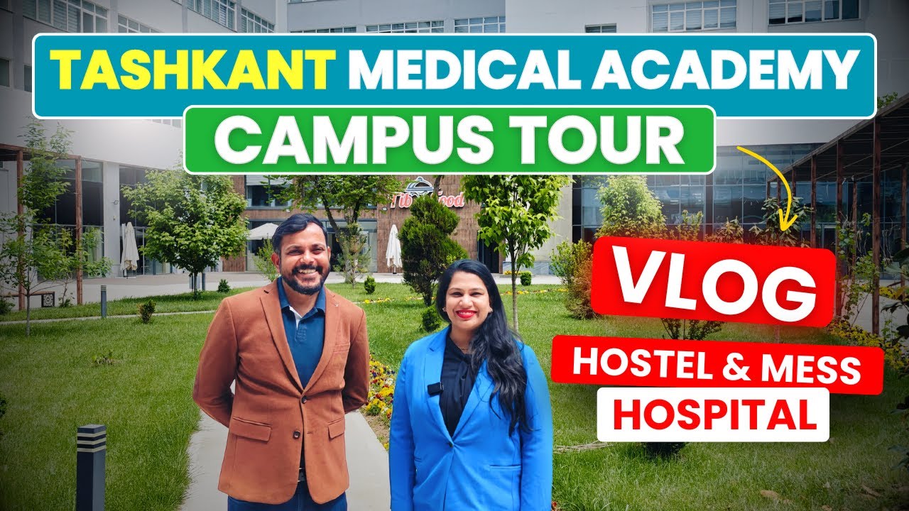 MBBS In Uzbekistan - Tashkent Medical Academy Uzbekistan Fees, NMC Guidelines, Hostel & Campus Tour