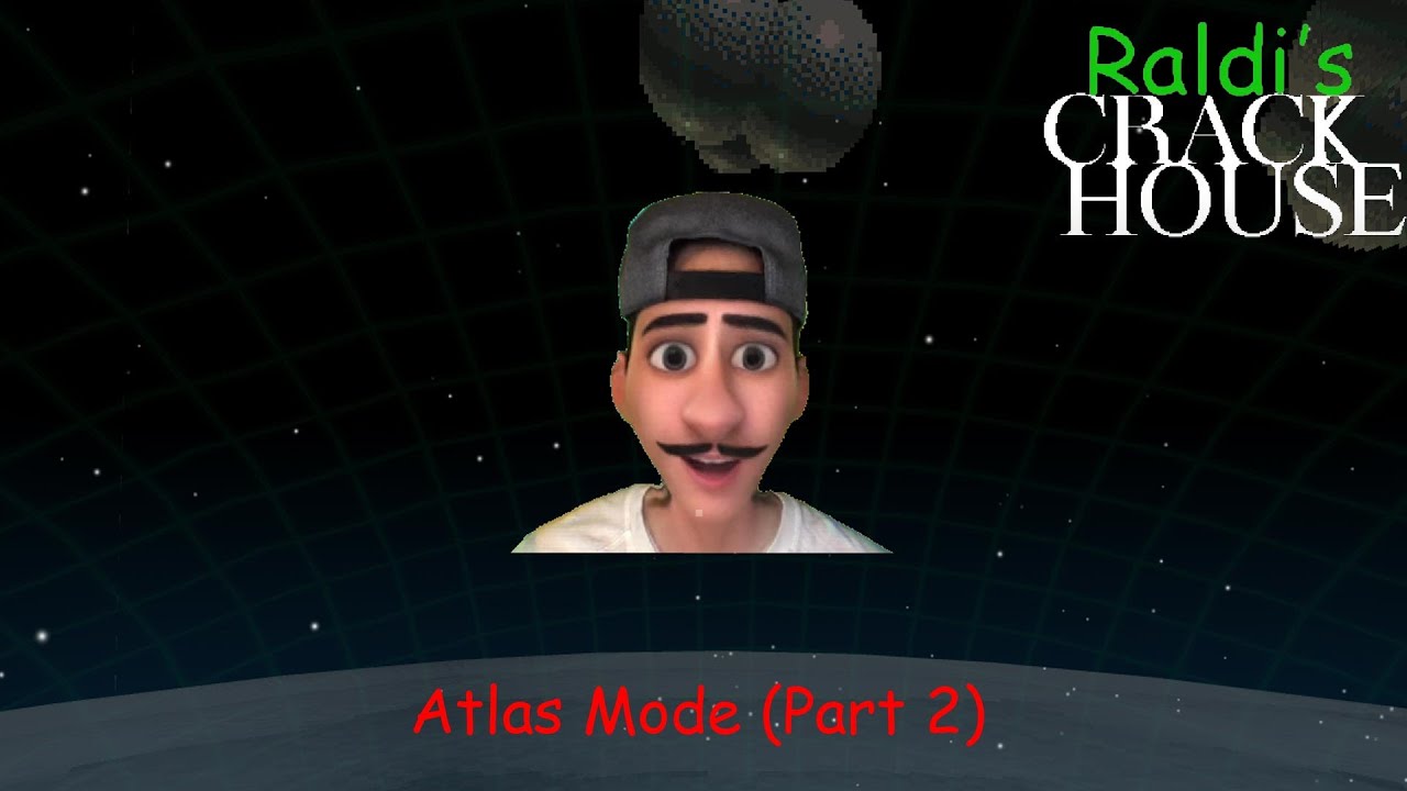 Atlas Mode | Raldi's Crackhouse 2.0 Gameplay (Part 2) (Baldi's Basics Mod)