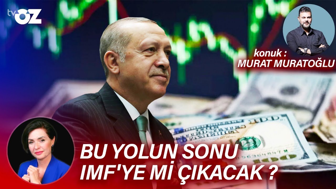 BU YOLUN SONU IMF'YE Mİ ÇIKACAK ? | KONUK : EKONOMİST YORUMCU MURAT MURATOĞLU