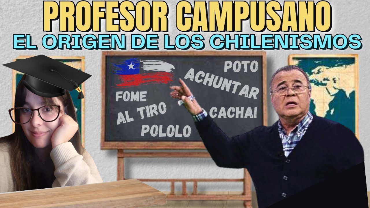 ESPAÑOLA REACCIONA a El PROFESOR CAMPUSANO y el ORIGEN de los CHILENISMOS