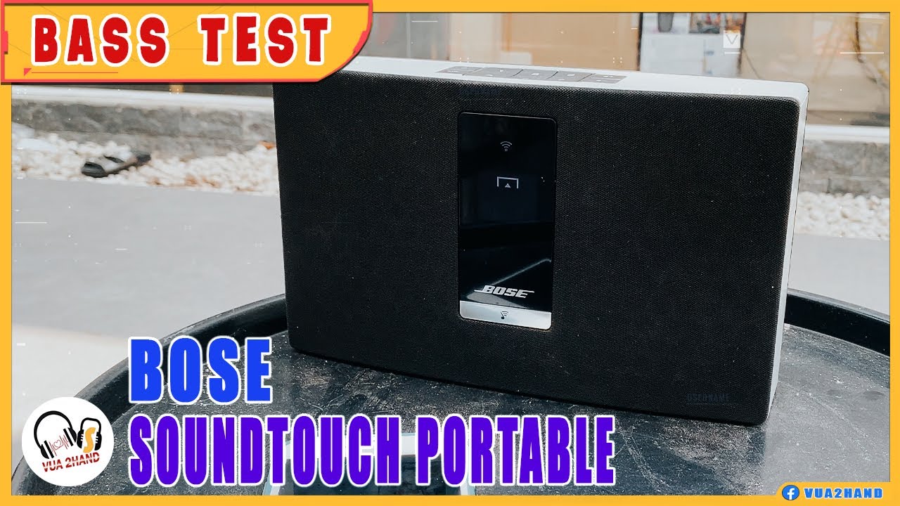 Bose SoundTouch Portable l Siêu phẩm huyền thoại ?!! SoundTest