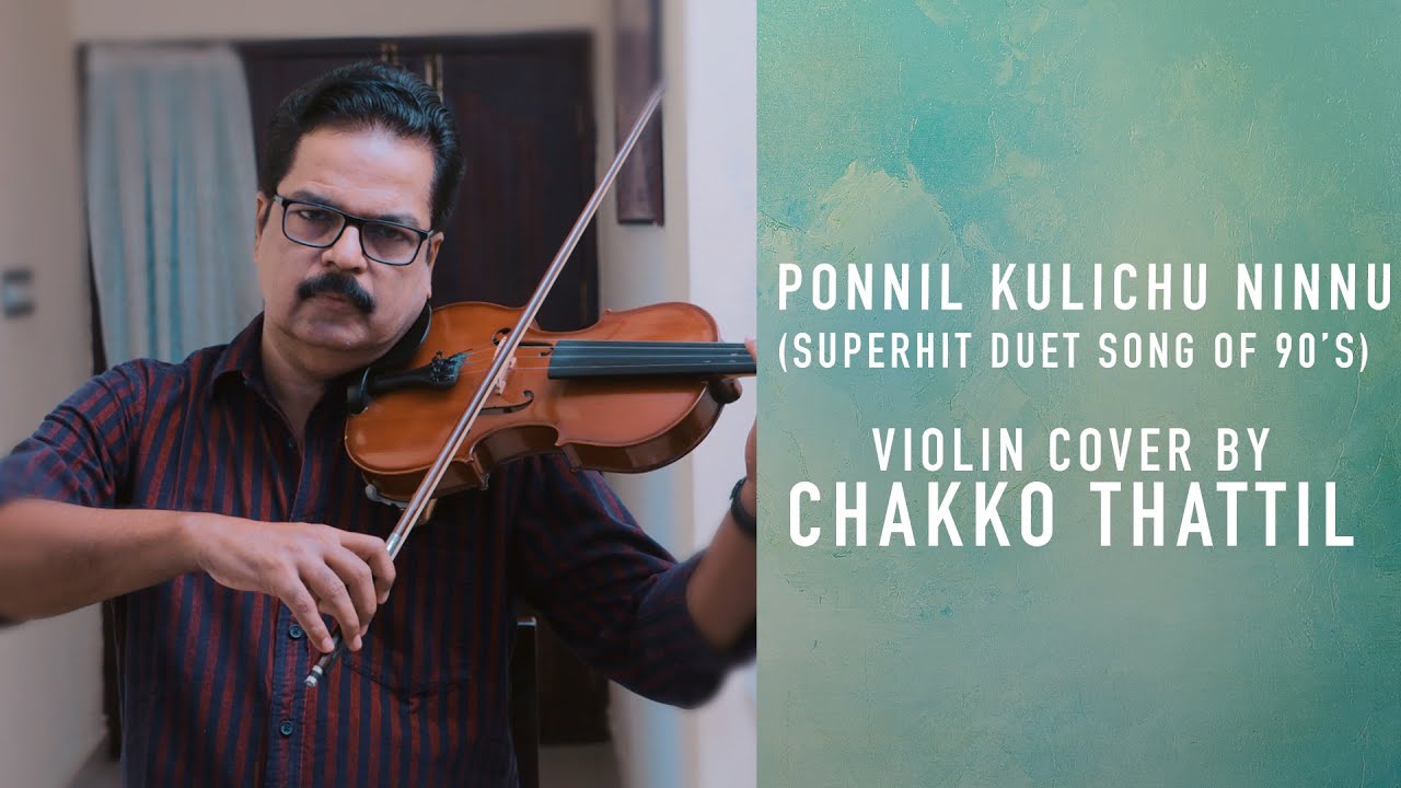 PONNIL KULICHU NINNU | SALLAAPAM | SUPER HIT DUET SONG OF 90'S | VIOLIN COVER BY CHAKKO THATTIL