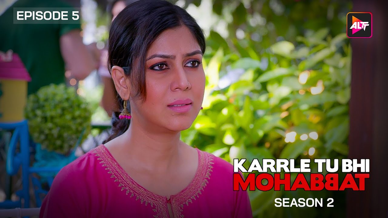 Karrle Tu Bhi Mohabbat Season 2 |  Episodes 5 | Sakshi Tanwar,Ram Kapoor,Punit Tejwani,Samir Kocchar
