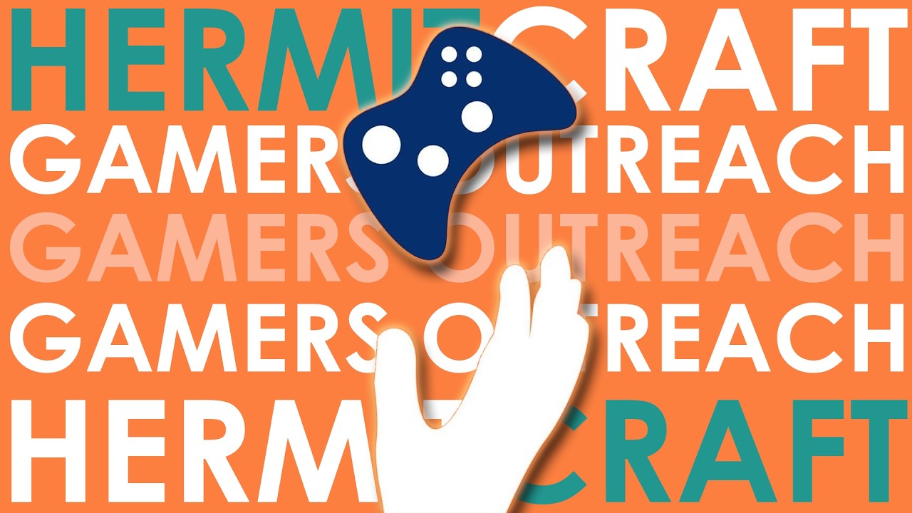 Hermits & Friends for Gamers Outreach