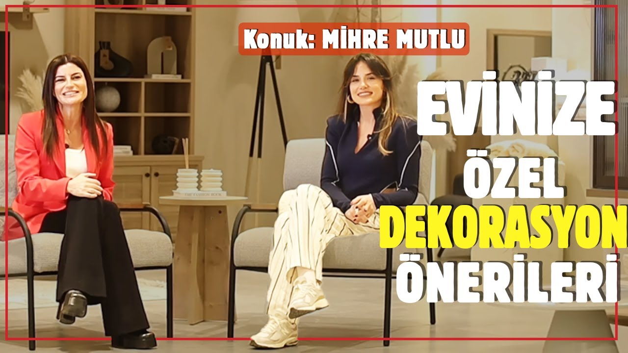 Mimar Mihre Mutlu ile Dekorasyon Tüyoları! | Ece Vahapoğlu ile Seni Anlayan Sohbetler #3
