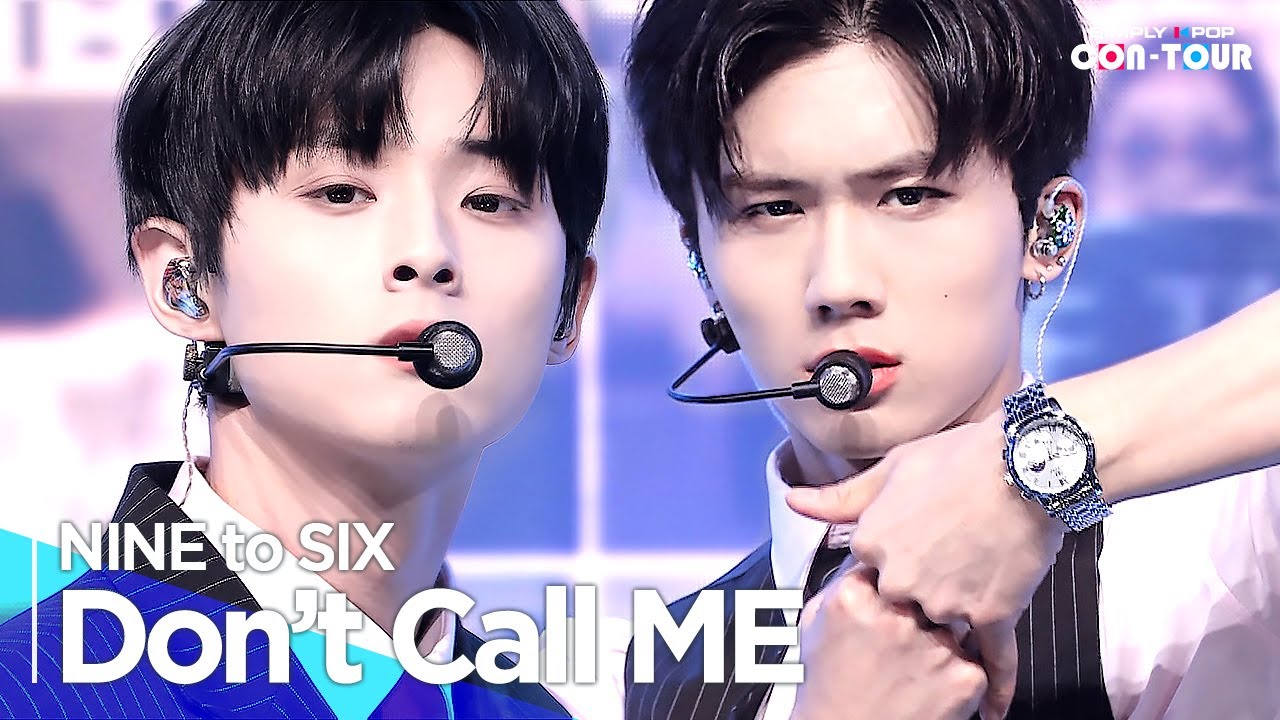 [Simply K-Pop CON-TOUR] NINE to SIX(나인투식스) - 'Don’t Call Me' _ Ep.572 | [4K]