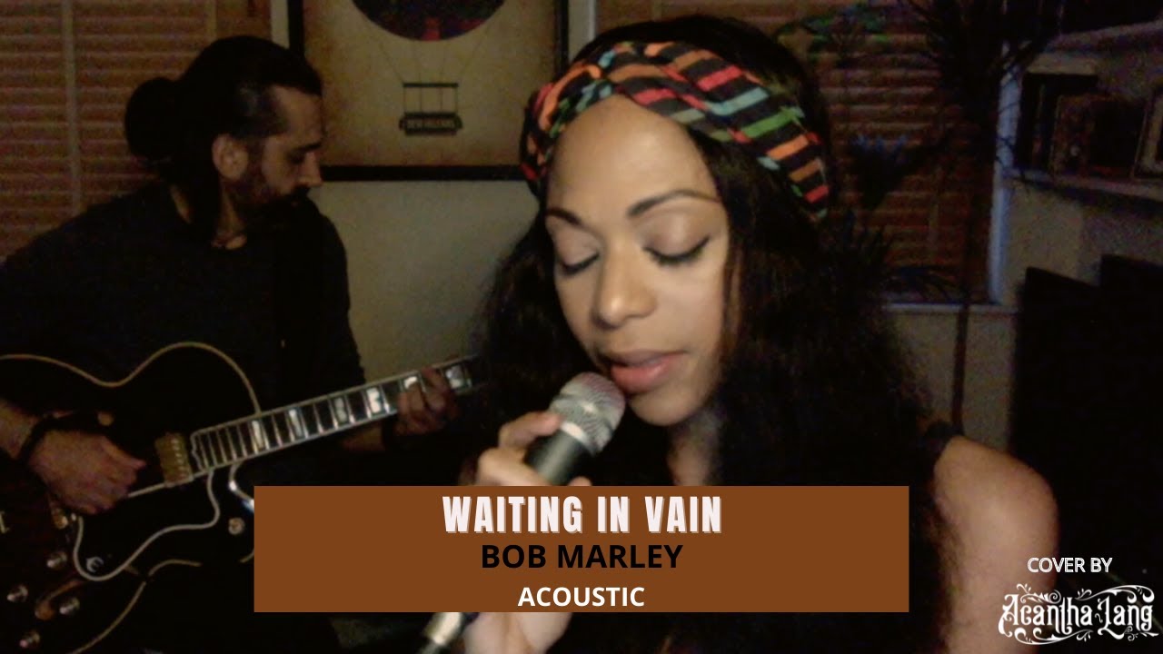 Waiting in Vain - Bob Marley (Acoustic Cover by Acantha Lang)