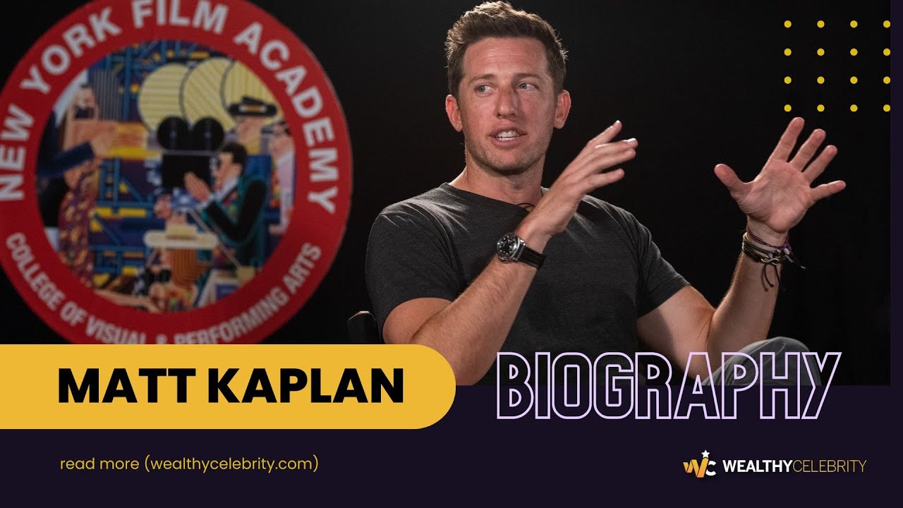 Matt Kaplan Biography & Lifestyle