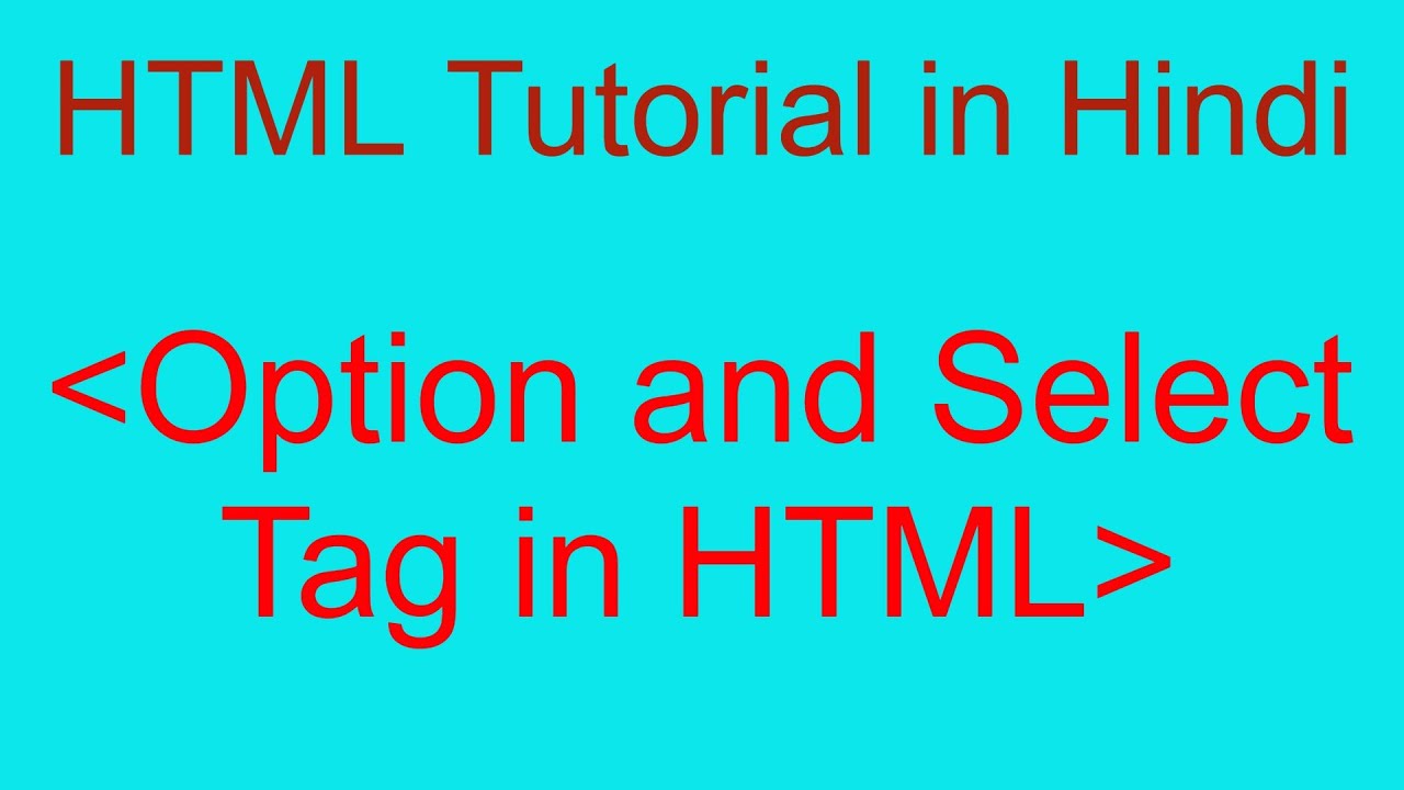 Learn how to use OPTION tag and SELECT tag in html