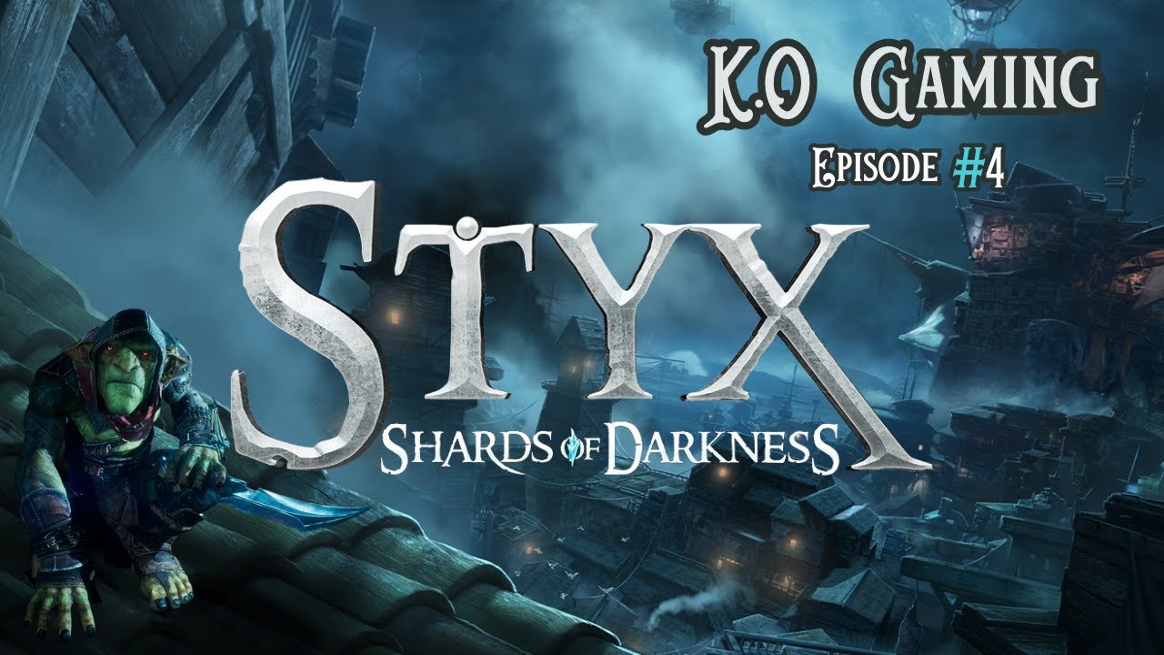 Styx : Shards of Darkness - Les portes de Korrangar | Episode 4 découverte