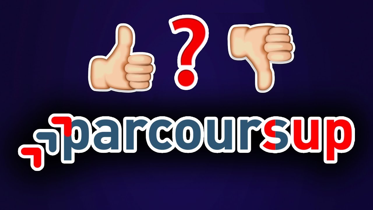 PARCOURSUP - CE QU’IL FAUT SAVOIR