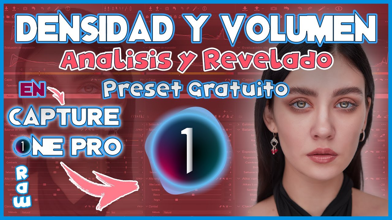 🔴An&aacute;lisis y Revelado Raw En Capture One Pro 22/Preset Gratuito /Densidad Y Volumen/Portrait
