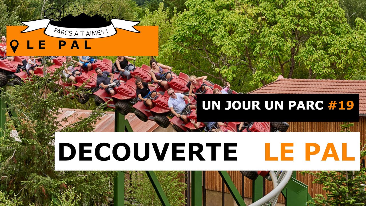 LE PAL 🇫🇷 - Quand la nature se m&ecirc;le aux attractions , une r&eacute;ussite ?