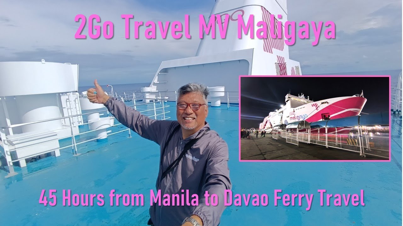 MV Maligaya by 2Go Travel. 45-Hour Manila to Davao Ferry Travel Experiencr
