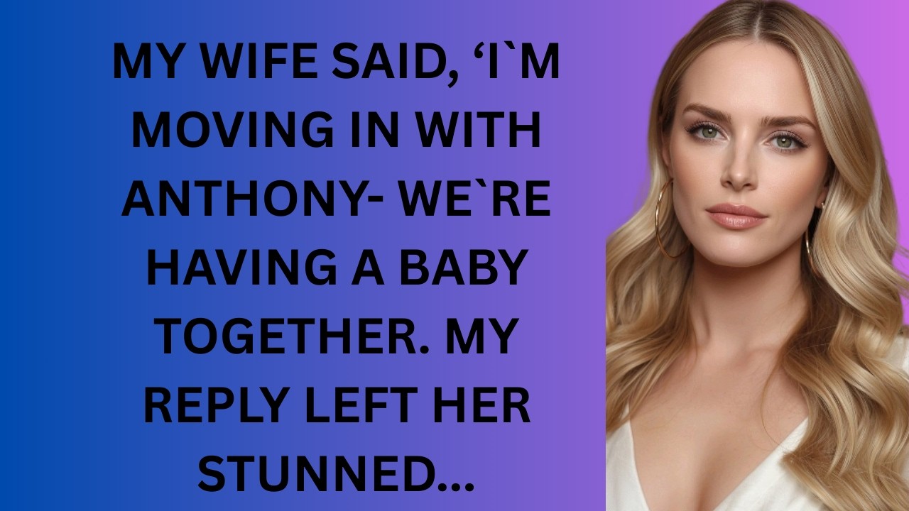 My Wife Said, ‘I’m Moving in With Anthony—We’re Having a Baby Together ’ My Reply Left Her