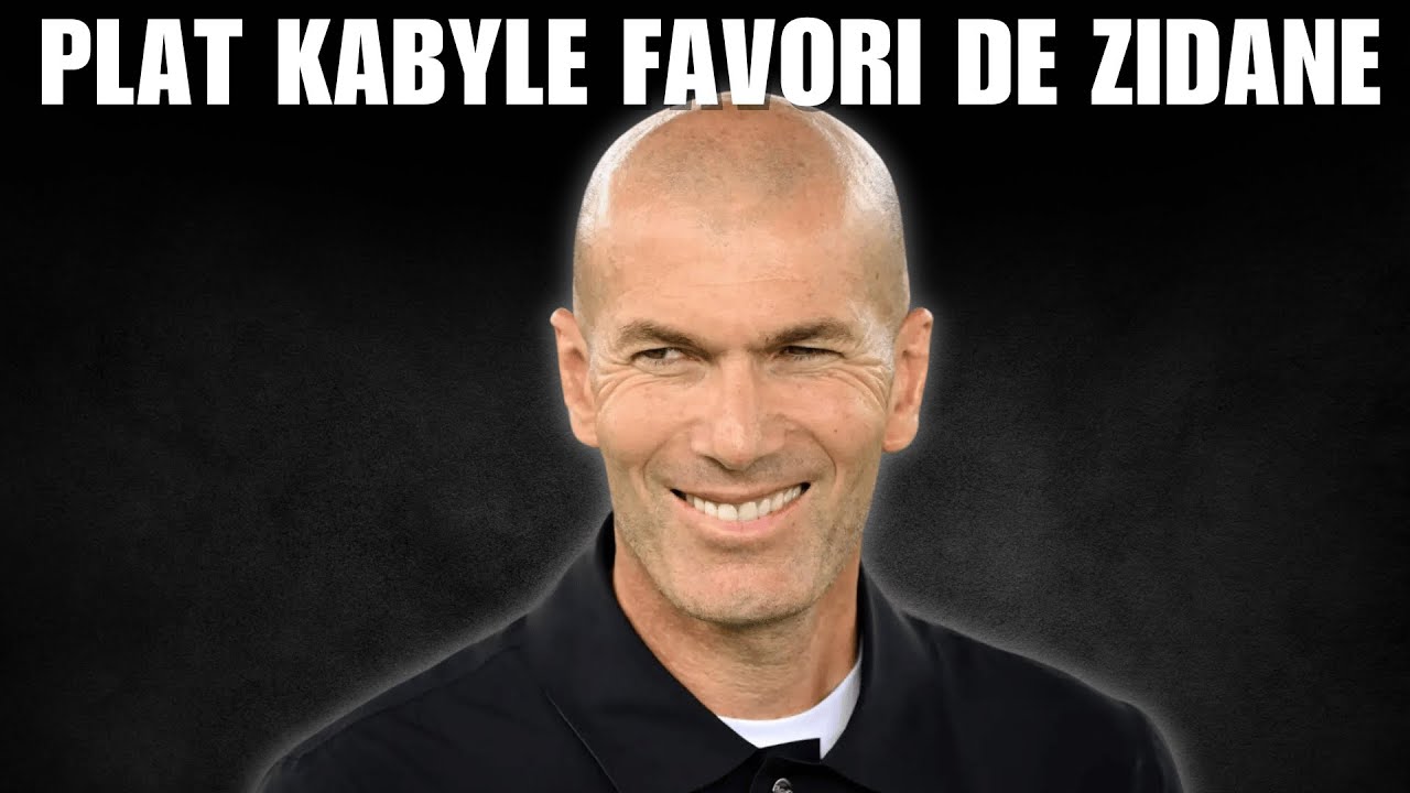 Le plat préféré de Zidane ? Une recette traditionnelle kabyle !