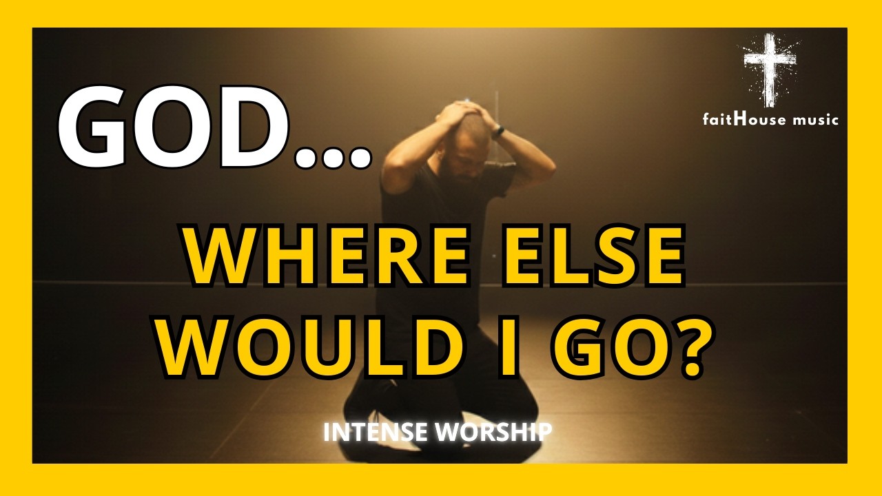 GOD...Where Else Would I Go?  -  GOSPEL SOULFUL WORSHIP BALLAD