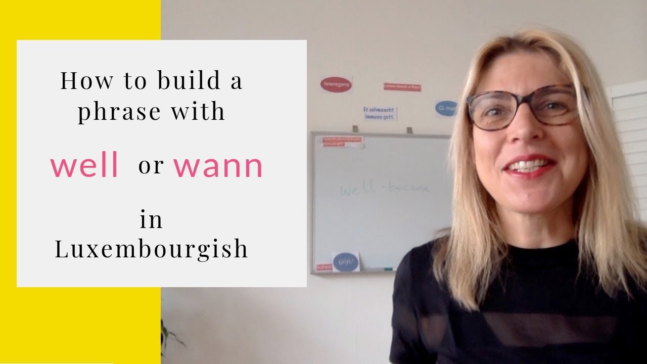 How to build a phrase with well or wann in Luxembourgish / A2