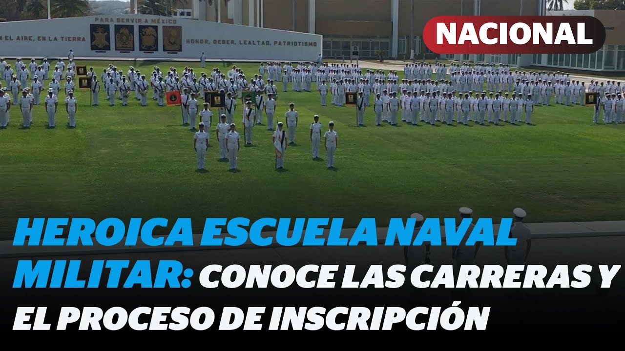 Heroica Escuela Naval Militar: requisitos y cómo inscribirte | Reporte Indigo
