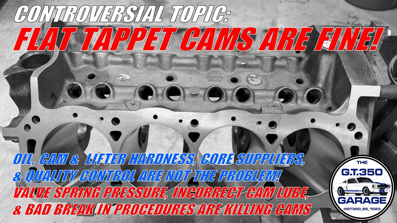 Controversial Topic: Flat Tappet Cams (Solid & Hydraulic) are FINE!